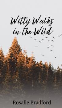 Witty Walks in the Wild