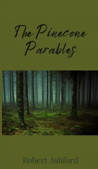 The Pinecone Parables