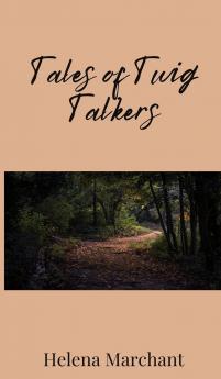 Tales of Twig Talkers
