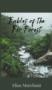 Fables of the Fir Forest