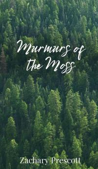Murmurs of the Moss