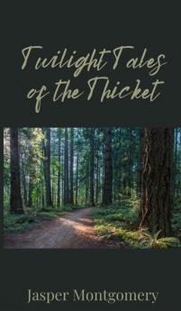 Twilight Tales of the Thicket