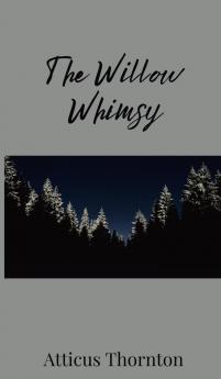 The Willow Whimsy