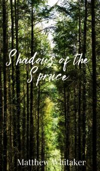 Shadows of the Spruce