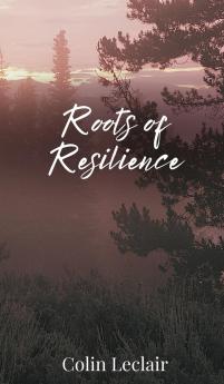 Roots of Resilience