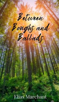 Between Boughs and Ballads