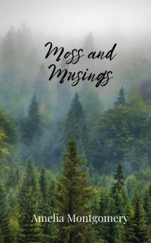 Moss and Musings