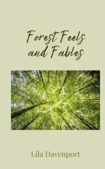Forest Feels and Fables
