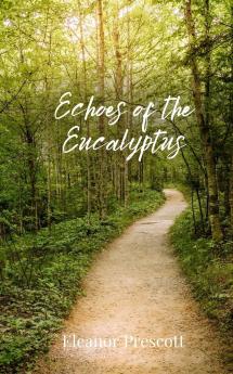 Echoes of the Eucalyptus