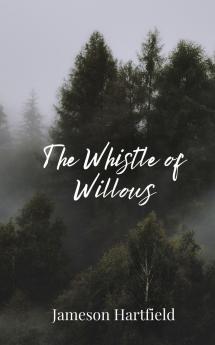 The Whistle of Willows