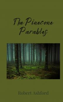 The Pinecone Parables