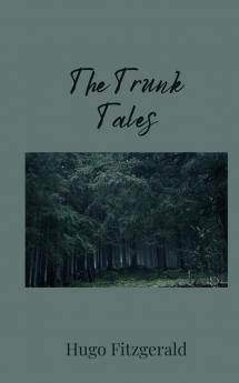 The Trunk Tales