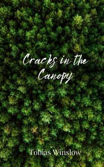 Cracks in the Canopy