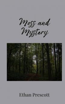 Moss and Mystery