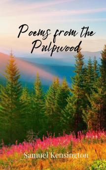 Poems from the Pulpwood