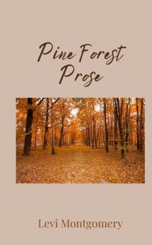 Pine Forest Prose