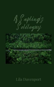 A Sapling's Soliloquy
