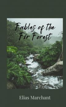 Fables of the Fir Forest