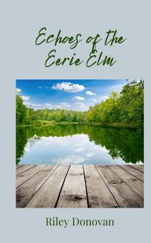 Echoes of the Eerie Elm