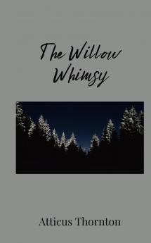 The Willow Whimsy