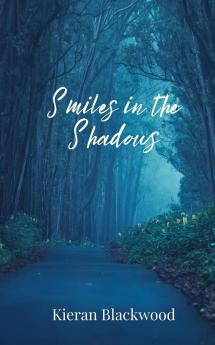 Smiles in the Shadows
