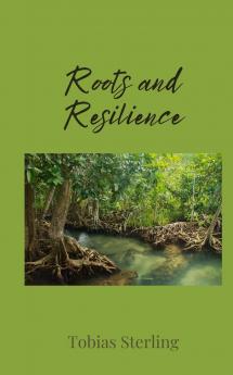 Roots and Resilience