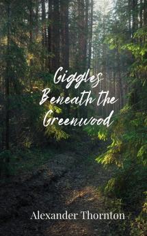 Giggles Beneath the Greenwood