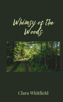 Whimsy of the Woods