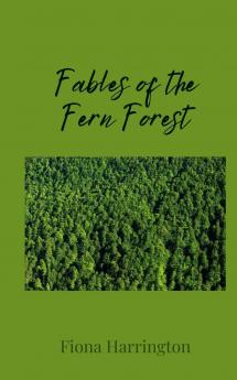 Fables of the Fern Forest