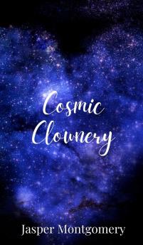 Cosmic Clownery