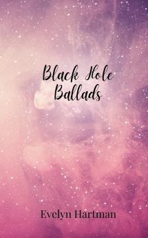 Black Hole Ballads