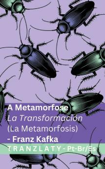 A Metamorfose / La Metamorfosis