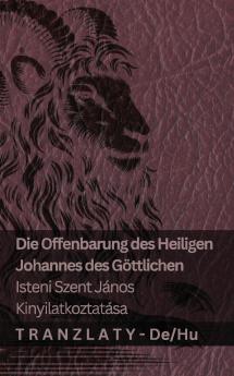 Die Offenbarung des Heiligen Johannes des Göttlichen / Isteni Szent János kinyilatkoztatása