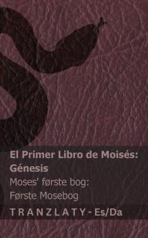 La Biblia / Bibelen - El primer libro de Moisés (Génesis) / Moses' første bog (Første  Mosebog)