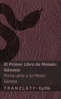 La Biblia / Biblia - El primer libro de Moisés (Génesis) / Prima carte a lui Moise (Geneza)