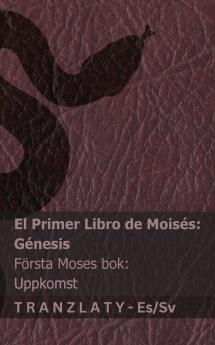 La Biblia / Bibeln - El primer libro de Moisés (Génesis) / Första Moses bok (Uppkomst)