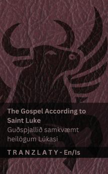 The Gospel According to Saint Luke / Guðspjallið samkvæmt heilögum Lúkasi (The Bible / Biblían)
