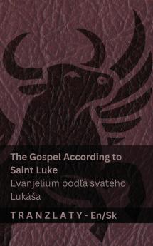 The Gospel According to Saint Luke / Evanjelium podľa svätého Lukáša (The Bible / Biblia)