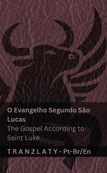 O Evangelho Segundo São Lucas / The Gospel According to Saint Luke (A Bíblia / The Bible)