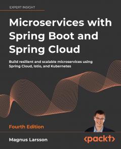 Microservices with Spring Boot and Spring Cloud - Fourth Edition