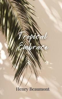 Tropical Embrace