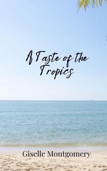 A Taste of the Tropics