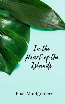 In the Heart of the Islands