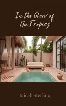 In the Glow of the Tropics