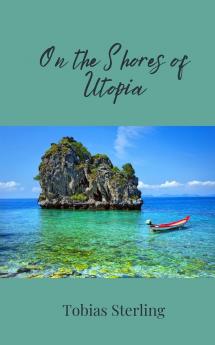 On the Shores of Utopia