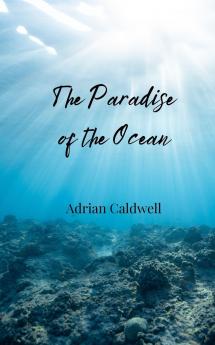 The Paradise of the Ocean