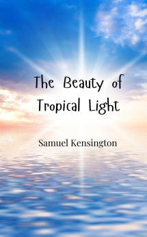 The Beauty of Tropical Light