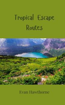 Tropical Escape Routes