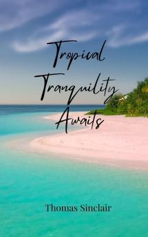 Tropical Tranquility Awaits