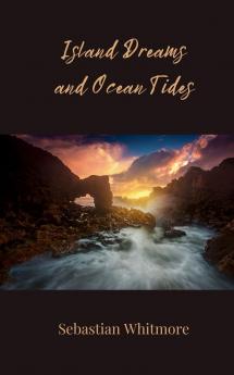 Island Dreams and Ocean Tides